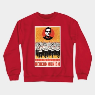 Neo Communism Will Win Crewneck Sweatshirt